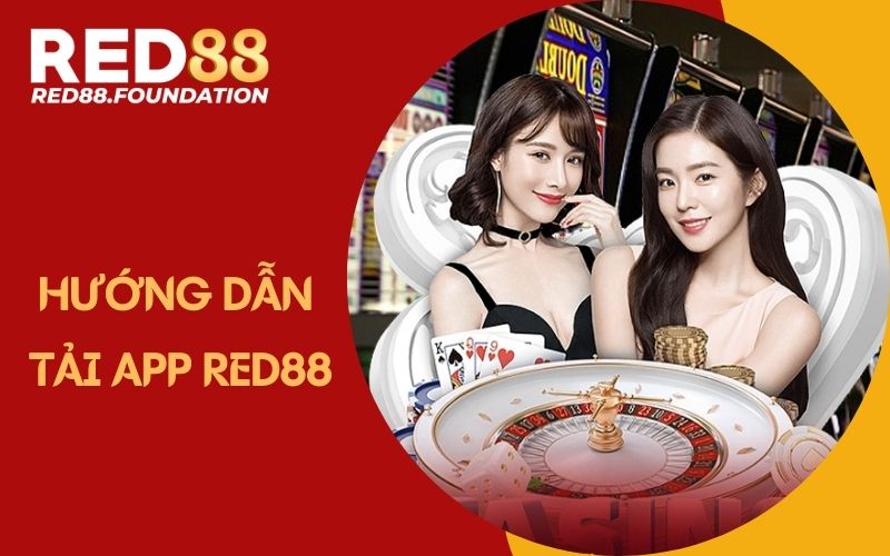 Hướng dẫn tài app Red88 trải nghiệm cá cược cực chill