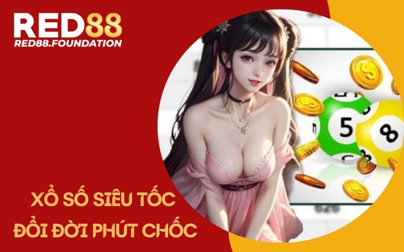 Xổ số siêu tốc - Đổi đời phút chốc