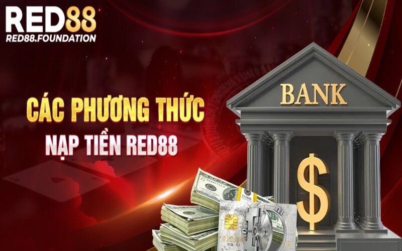 Phương thức nạp tiền vào tài khoản Red88 siêu nhanh 