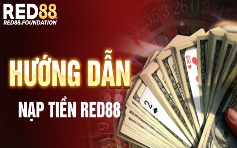 Ưu đãi lớn khi tiến hành nạp tiền tại Red88 